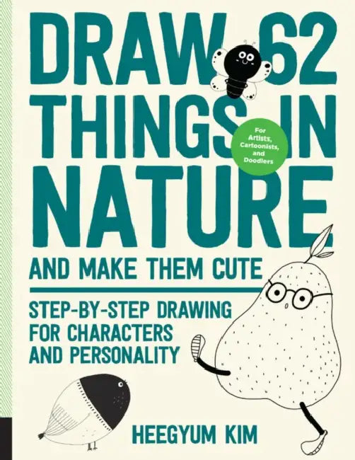 Buy Draw 62 Things in Nature and Make Them Cute (English, Heegyum Kim) — BookShops.in