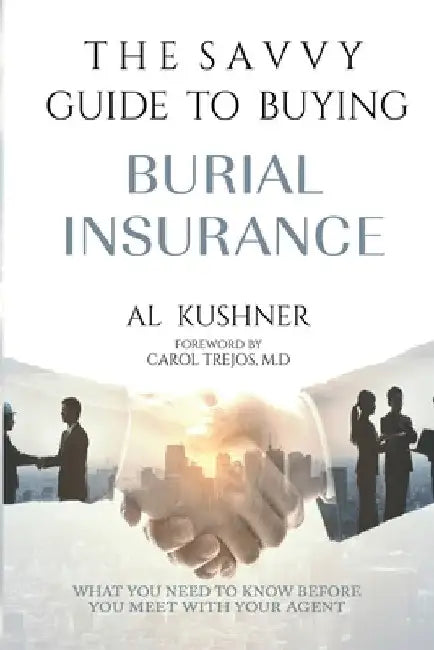 Buy The Savvy Guide to Buying Burial Insurance (English, Al Kushner) — BookShops.in