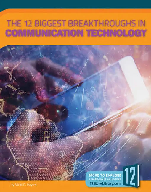 Buy The 12 Biggest Breakthroughs in Communication Technology (English, Vicki C. Hayes) — BookShops.in
