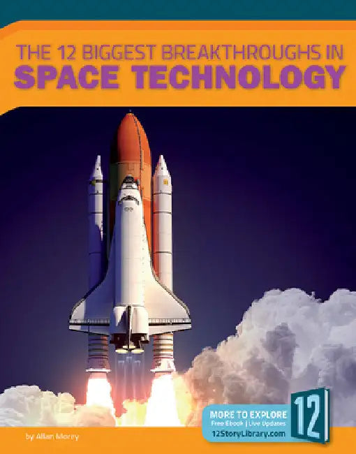 Buy The 12 Biggest Breakthroughs in Space Technology (English, Allan Morey) — BookShops.in