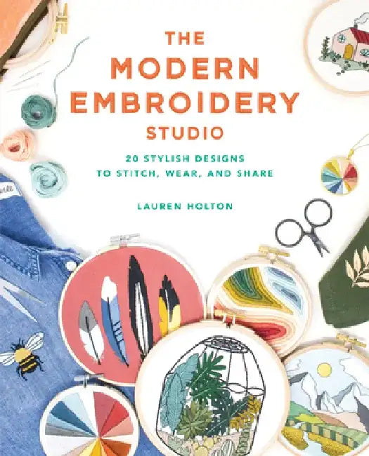 Buy The Modern Embroidery Studio (English, Lauren Holton) — BookShops.in