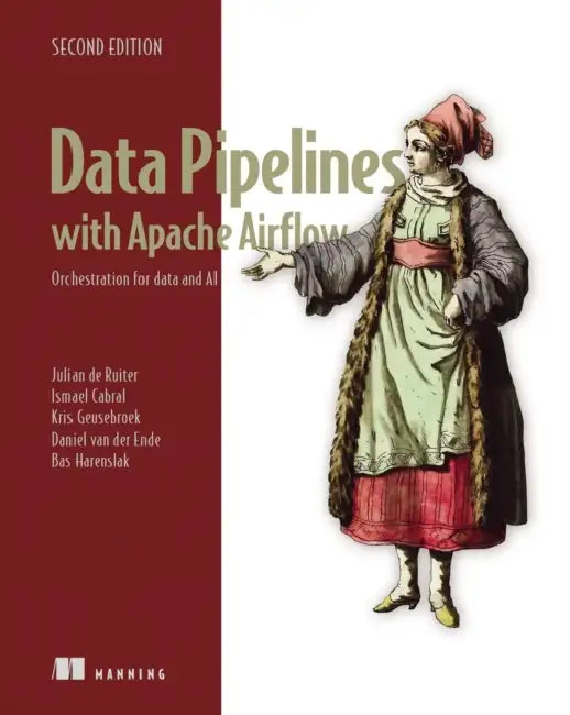 Buy Data Pipelines with Apache Airflow, Second Edition (English, Julian de Ruiter | Ismael Cabral | Kris Geusebroek) — BookShops.in