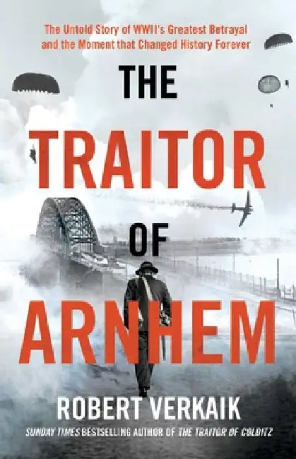Buy The Traitor of Arnhem (English, Robert Verkaik) — BookShops.in