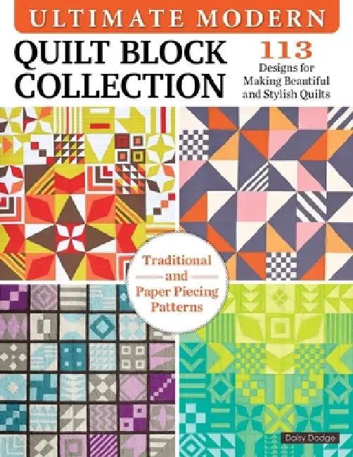 Buy Ultimate Modern Quilt Block Collection (English, Dodge) โ BookShops.in