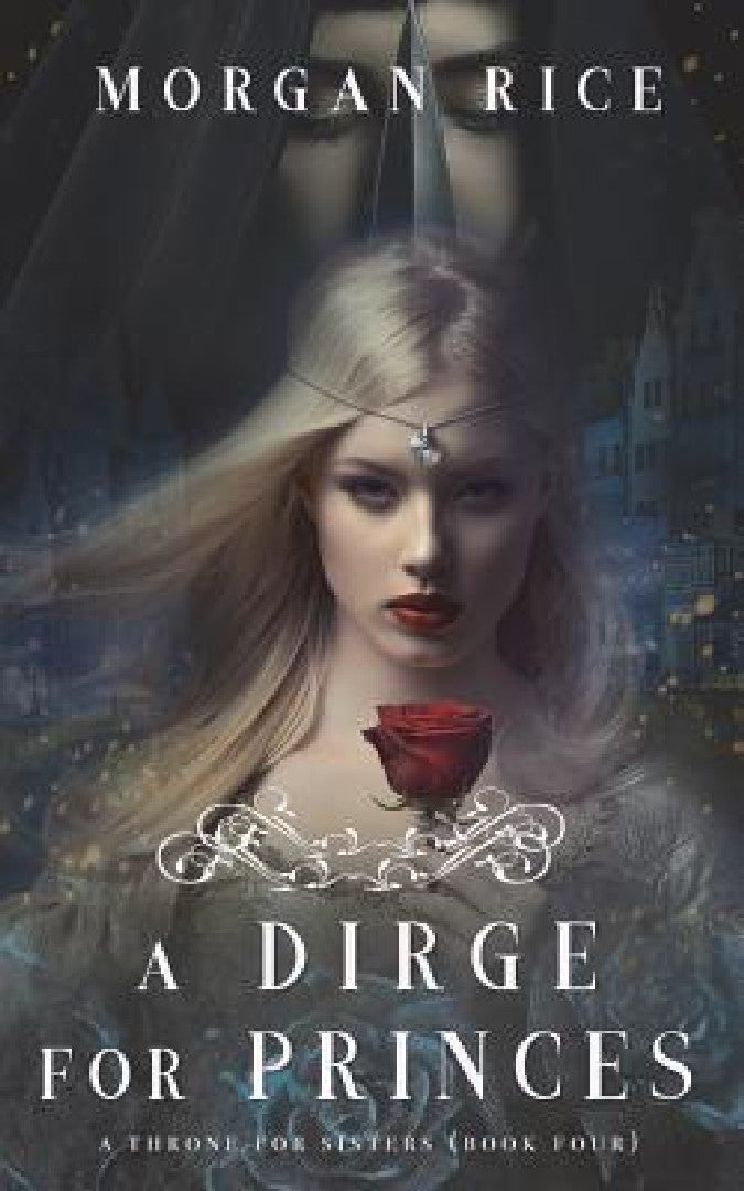 Buy A Dirge for Princes (A Throne for Sisters-Book Four) (English, Morgan Rice) โ BookShops.in