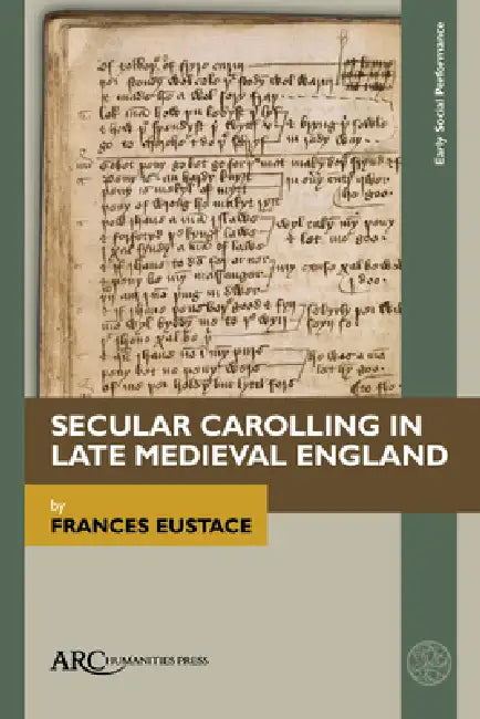 Buy Secular Carolling in Late Medieval England (English, Frances Eustace) — BookShops.in