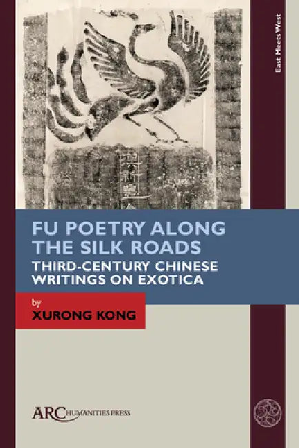 Buy Fu Poetry Along the Silk Roads (English, Xurong Kong) — BookShops.in