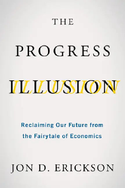 Buy The Progress Illusion (English, Jon D. Erickson) — BookShops.in