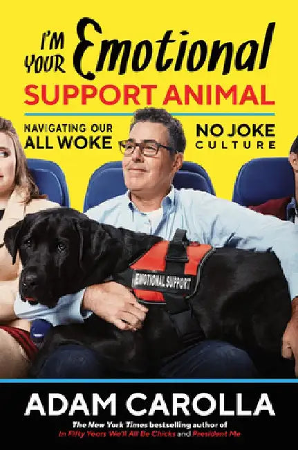 Buy I'm Your Emotional Support Animal (English, Adam Carolla) — BookShops.in