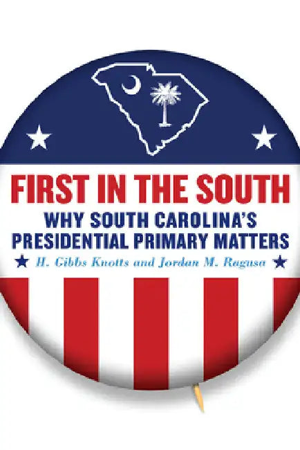 Buy First in the South (English, H. Gibbs Knotts | Jordan M. Ragusa) — BookShops.in