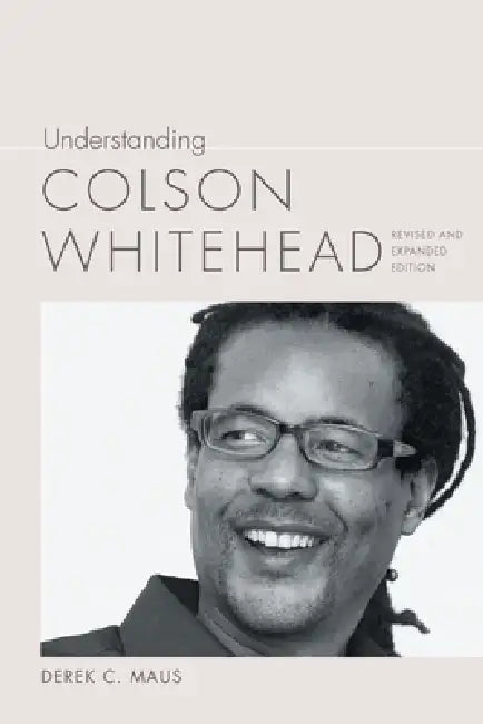 Buy Understanding Colson Whitehead (English, Derek C. Maus) — BookShops.in
