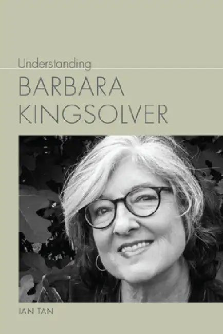 Buy Understanding Barbara Kingsolver (English, Ian Tan) — BookShops.in