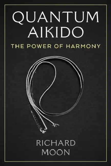 Buy Quantum Aikido (English, Richard Moon) — BookShops.in