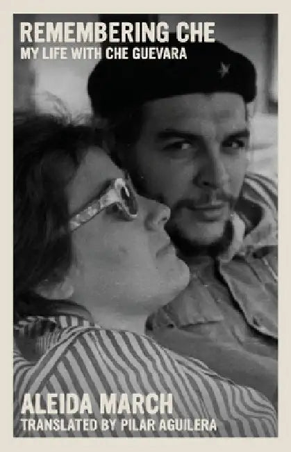 Buy Remembering Che (English, Aleida March) — BookShops.in