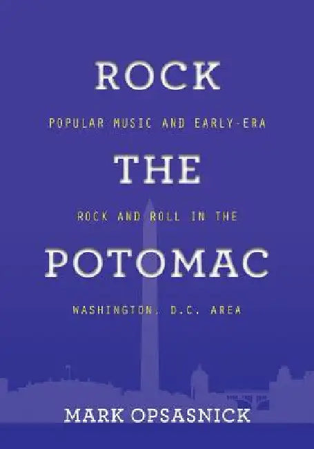 Buy Rock the Potomac (English, Mark Opsasnick) — BookShops.in