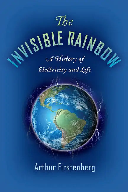 Buy The Invisible Rainbow (English, Arthur Firstenberg) — BookShops.in