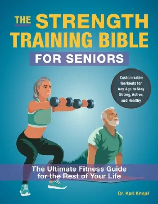 Buy The Strength-Training Bible for Seniors (English, Karl Knopf) — BookShops.in
