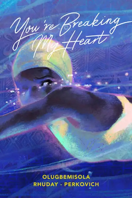 Buy You're Breaking My Heart (English, Olugbemisola Rhuday-Perkovich) — BookShops.in