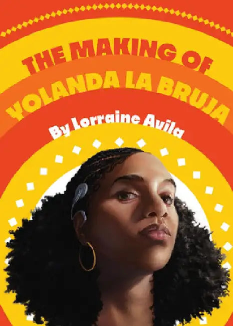 Buy The Making of Yolanda La Bruja (English, Lorraine Avila) — BookShops.in