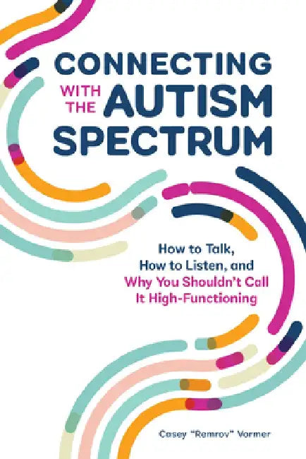 Buy Connecting with the Autism Spectrum (English, Casey remrov Vormer) — BookShops.in