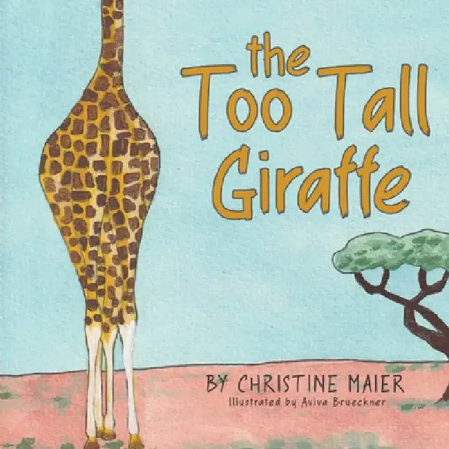 Buy The Too Tall Giraffe (English, Christine Maier | Aviva Brueckner) — BookShops.in