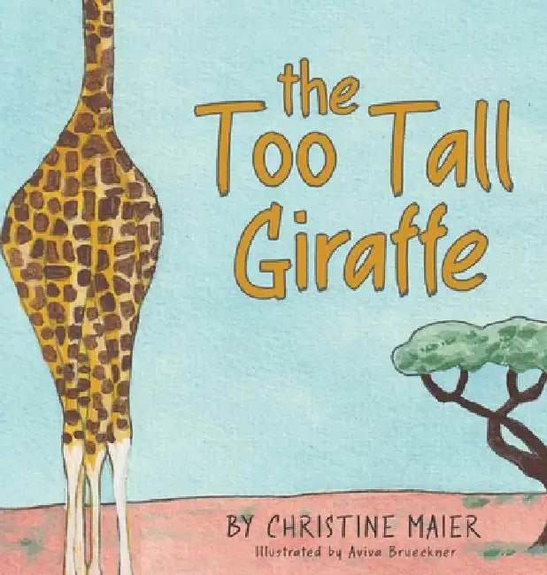 Buy The Too Tall Giraffe (English, Christine Maier | Aviva Brueckner) — BookShops.in