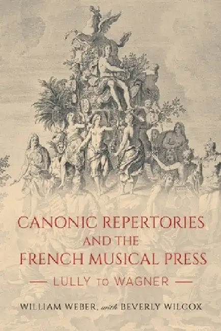 Buy Canonic Repertories and the French Musical Press (English, William Weber | Beverly Wilcox) — BookShops.in