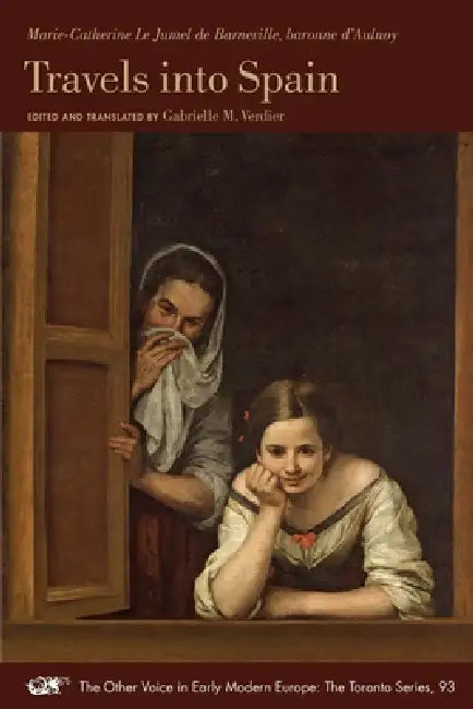 Buy Travels Into Spain (English, Le Jumel de Barneville Baronne d'Aulnoy | Gabrielle M. Verdier | Gabrielle M. Verdier) — BookShops.in
