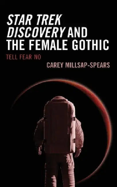 Buy Star Trek Discovery and the Female Gothic (English, Carey Millsap-Spears) — BookShops.in