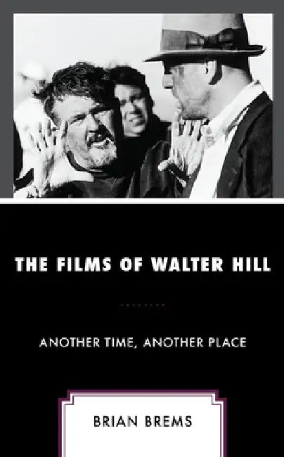Buy Films of Walter Hill (English, Brian Brems) — BookShops.in