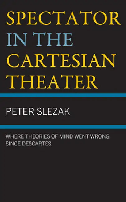 Buy Spectator in the Cartesian Theater (English, Peter Slezak) — BookShops.in