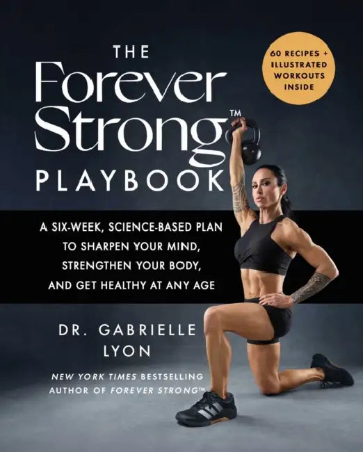 Buy The Forever Strong Playbook by Gabrielle Lyon | Hardcover | Health & Wellness | Atria Books — BookShops.in