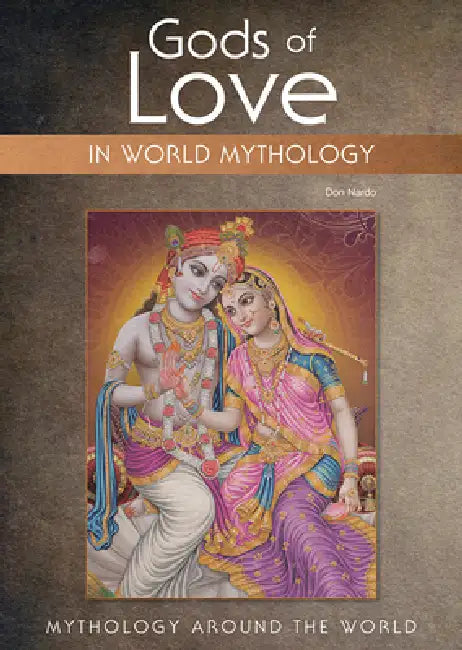 Buy Gods of Love in World Mythology (English, Don Nardo) — BookShops.in