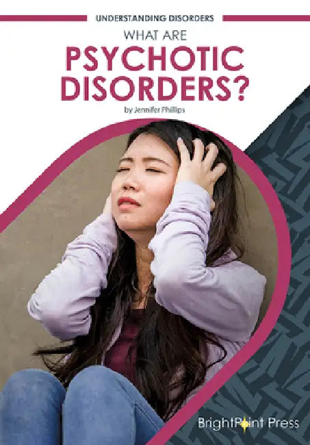 Buy What Are Psychotic Disorders? (English, Jennifer Phillips) β BookShops.in
