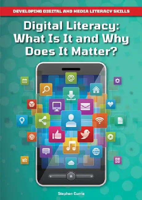 Digital Literacy (English, Stephen Currie)
