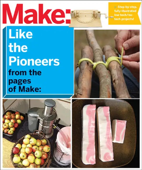 Buy Make: Like the Pioneers: A Day in the Life with Sustainable, Low-Tech/No-Tech Solutions (English) — BookShops.in