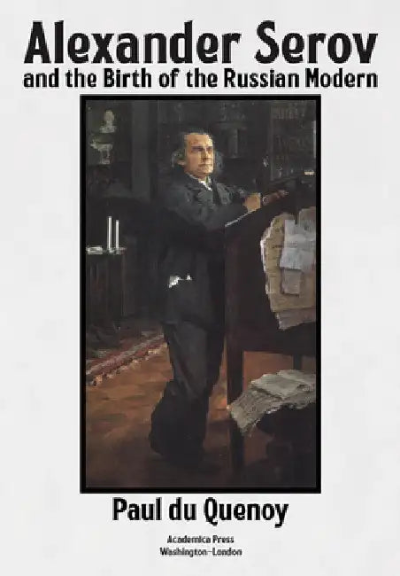 Buy Alexander Serov and the Birth of the Russian Modern (English, Paul Du Quenoy) — BookShops.in
