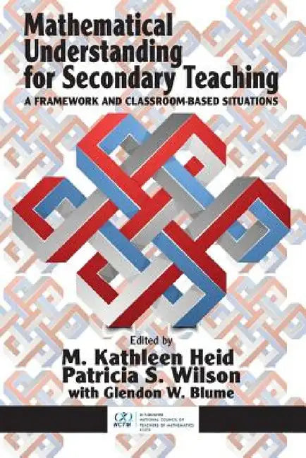 Buy Mathematical Understanding for Secondary Teaching (English, M. Kathleen Heid | Patricia S. Wilson | Glendon W. Blume) โ BookShops.in
