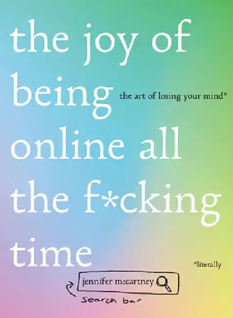 Buy The Joy of Being Online All the F*cking Time (English, Jennifer McCartney) — BookShops.in