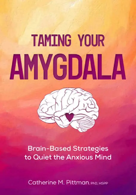 Buy Taming Your Amygdala (English, Catherine Pittman) — BookShops.in