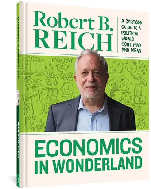 Buy Economics in Wonderland (English, Robert B. Reich) — BookShops.in