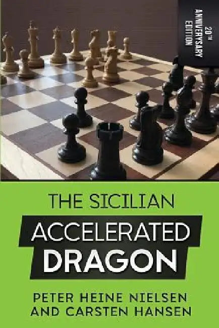 Buy The Sicilian Accelerated Dragon - 20th Anniversary Edition (English, Carsten Hansen) — BookShops.in