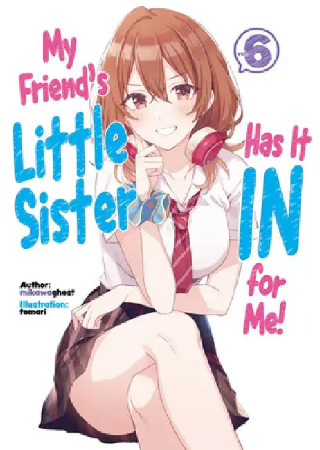 Buy My Friend's Little Sister Has It in for Me! Volume 6 (English, Mikawaghost) — BookShops.in