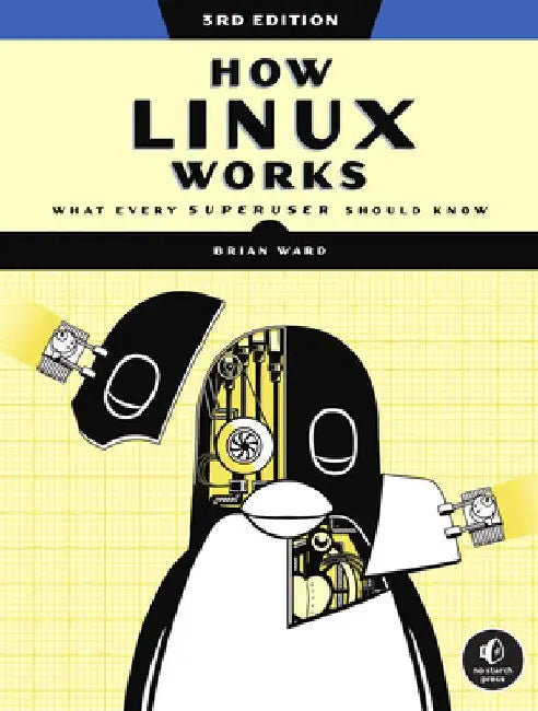 Buy How Linux Works, 3rd Edition (English, Brian Ward) — BookShops.in