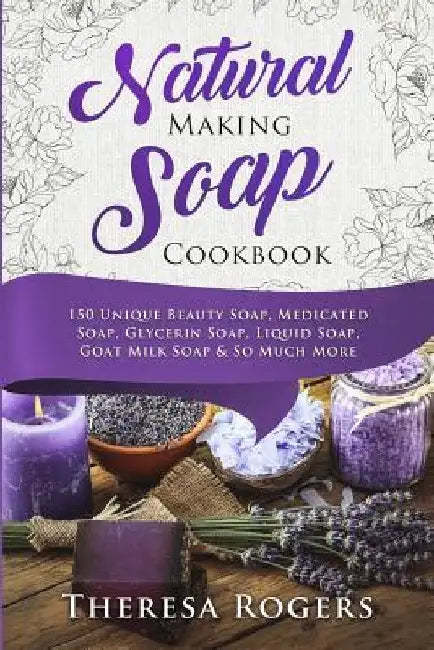 Buy Natural Soap Making Cookbook (English, Theresa Rogers) — BookShops.in