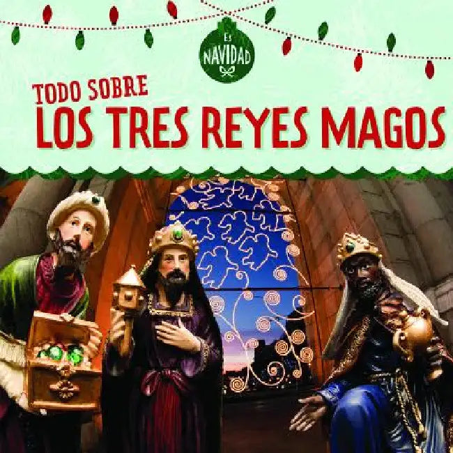 Buy Todo Sobre Los Tres Reyes Magos (All about the Three Kings) (English, Kristen Rajczak Nelson | Esther Sarfatti) — BookShops.in