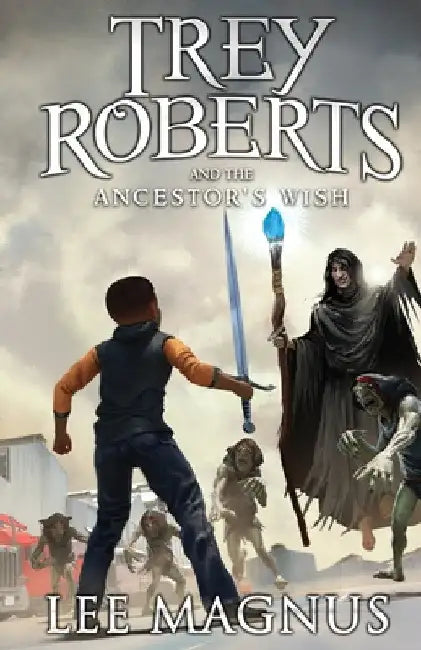 Buy Trey Roberts and the Ancestor's Wish (English, Lee Magnus) — BookShops.in
