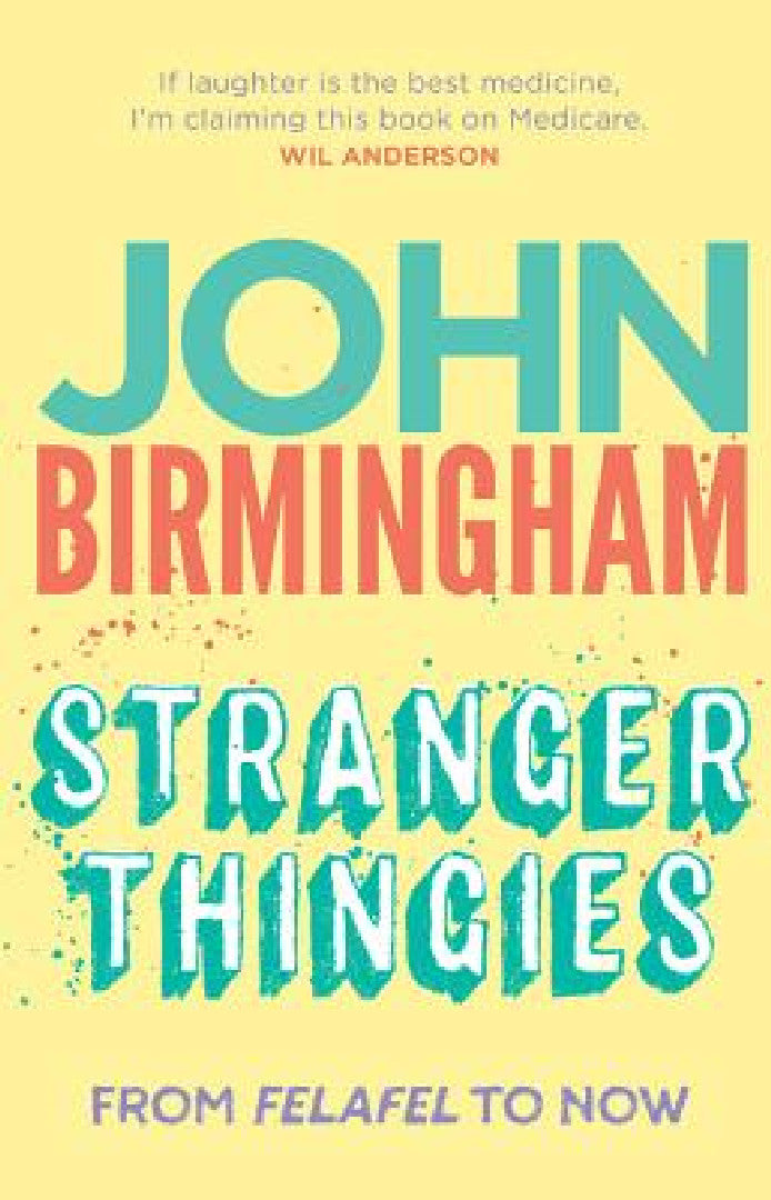 Buy Stranger Thingies (English, John Birmingham) — BookShops.in