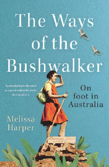 Buy The Ways of the Bushwalker (English, Melissa Harper) — BookShops.in