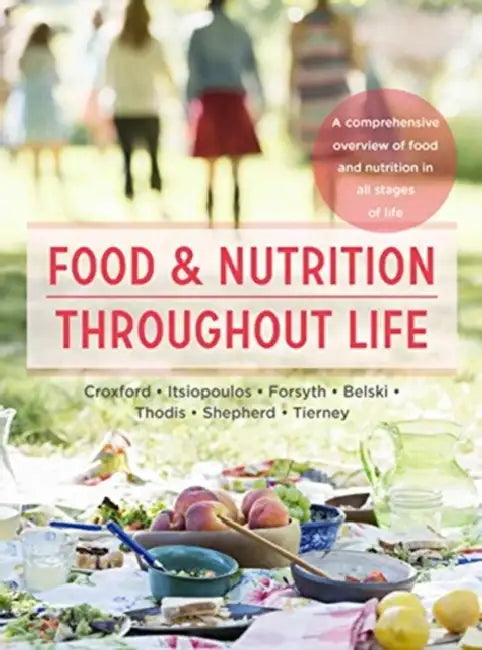Buy Food and Nutrition Throughout Life (English, Itsiopoulos Belski Croxford King Thodis | Sharon Croxford | Catherine Itsiopoulos) — BookShops.in